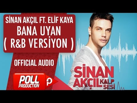 Sinan Akçıl Ft. Elif Kaya - Bana Uyan ( R&B Versiyon ) - ( Official Audio )