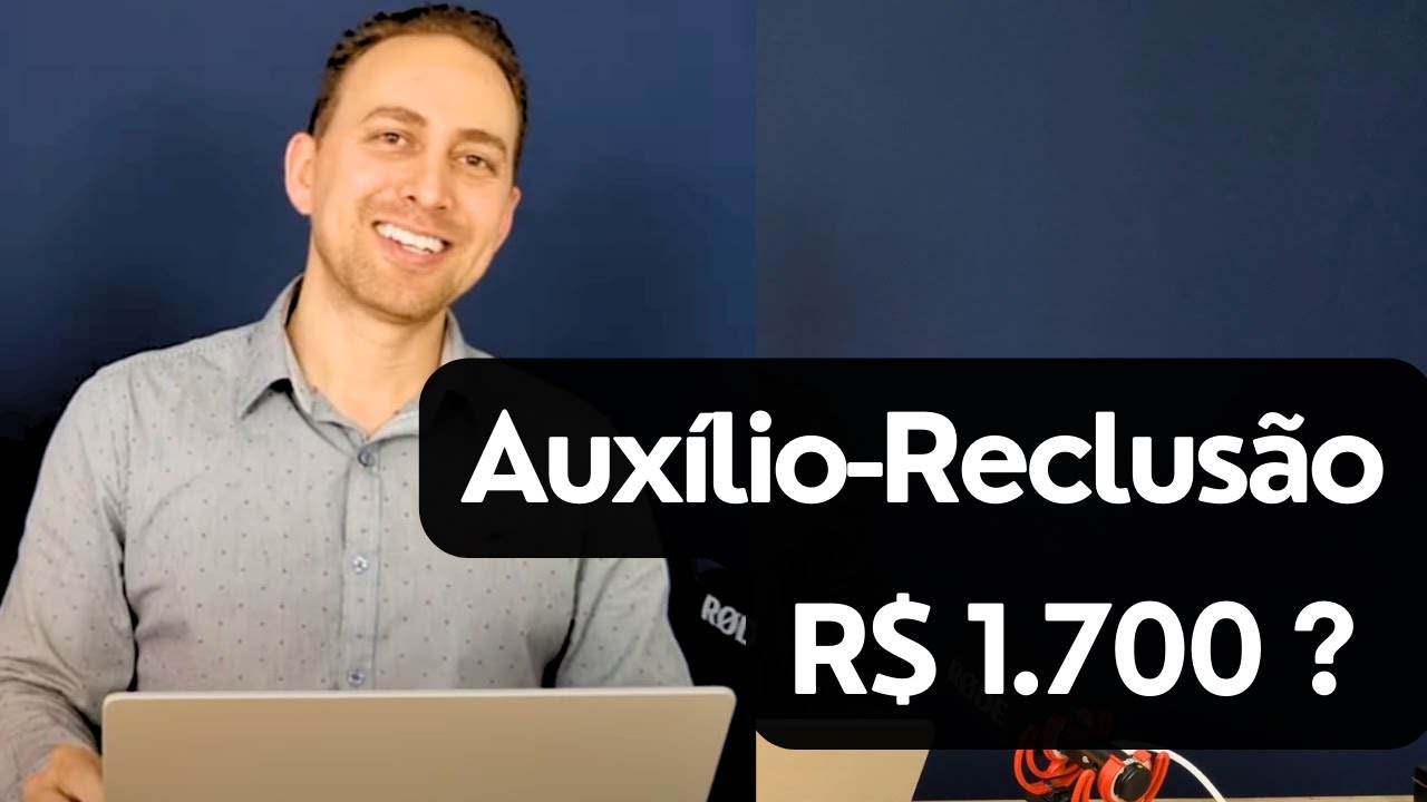 Auxílio Reclusão: Quem recebe e como funciona?