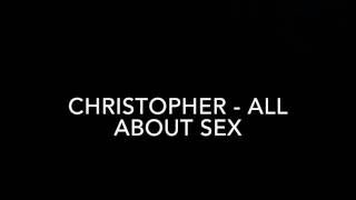 Christopher - All about sex (lyrics)