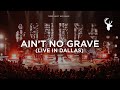Ain T No Grave Live In Dallas Bethel Music Bethany Wohrle VICTORY TOUR