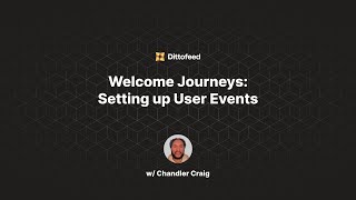 Welcome Journeys | Setting Up User Events