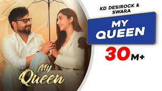 My Queen  Official Video   KD DESIROCK  Swara Verm