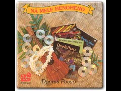 Dennis Pavao " Alekoki " The Golden Voice Of Hawaii