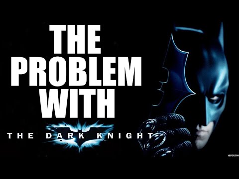 THE PROBLEM WITH THE DARK KNIGHT MOVIES