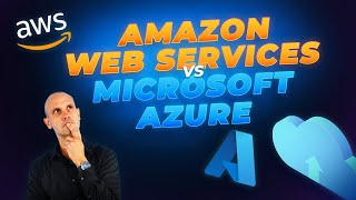 Amazon Web Services VS Microsoft Azure: Which Cloud Platform Should Yo