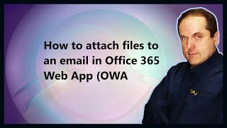 How to attach files to an email in Microsoft 365 Web App (OWA)