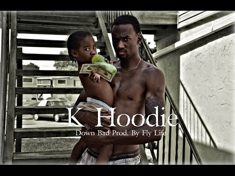 K Hoodie - Down Bad (Official Video) 2015