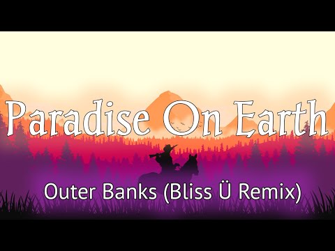 Paradise on Earth - Outer Banks (Bliss U) [Bass Boosted] opening scene song | alt-j - Left Hand Free