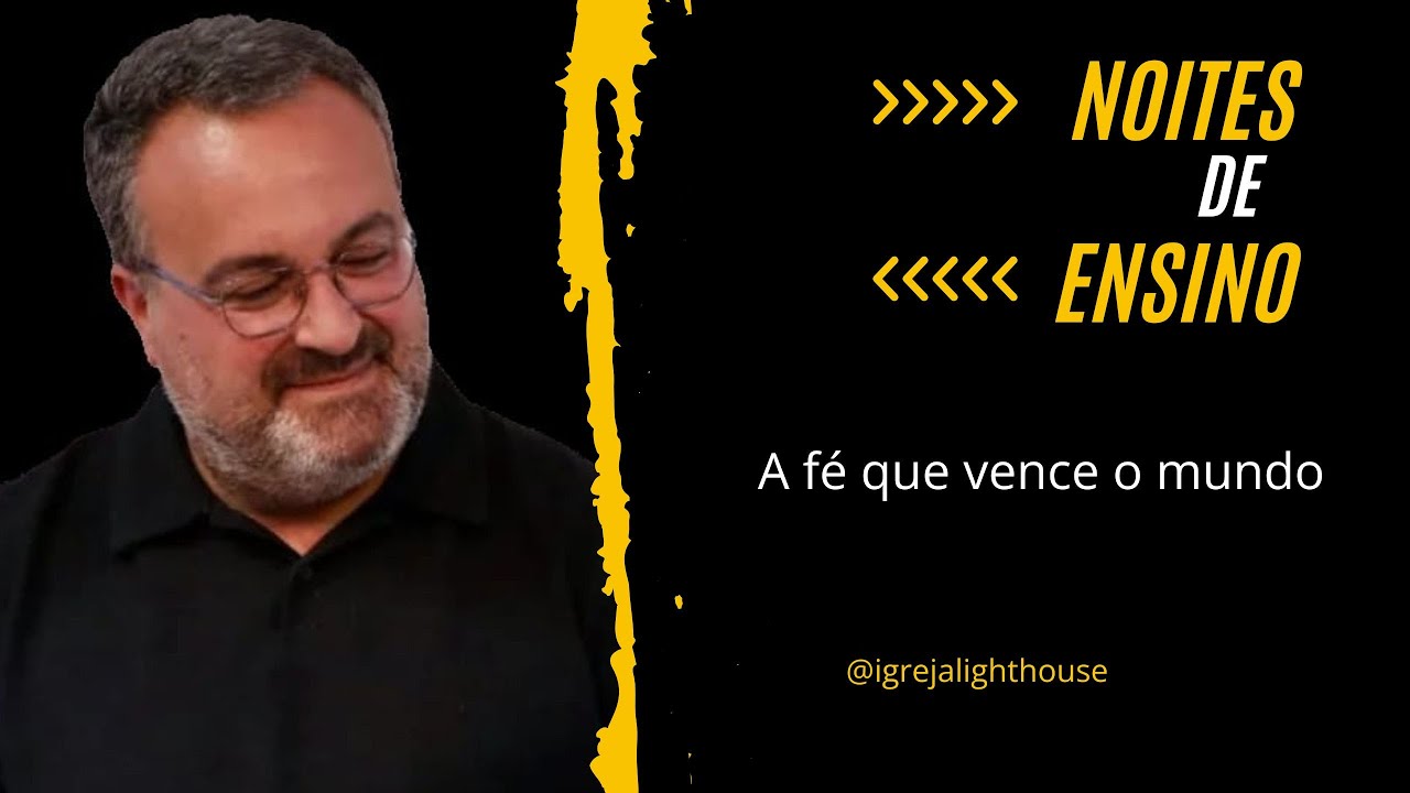 Noites de Ensino Extra | A fé que vence o mundo parte 2 | José Fidalgo.