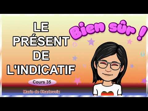 Le présent de l'indicatif Cours 35 EXERCICES sur Marie de Charlevoix 😀