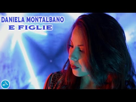 Daniela Montalbano - E figlie ( Ufficiale 2022 )