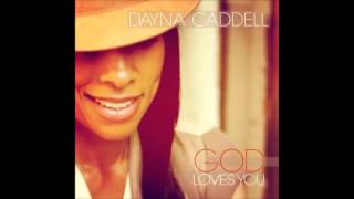 Dayna Caddell - God Loves You (AUDIO ONLY)