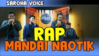 Download lagu RAP MANDAI NAOTIK - SAROHA VOICE LIVE COVER mp3
