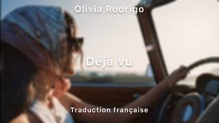 Déjà vu - Olivia Rodrigo | traduction français