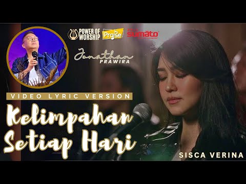 KELIMPAHAN SETIAP HARI (video lyric) - Sisca Verina | karya : Ps Jonathan Prawira #powerofworship