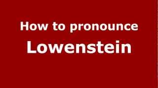 How to pronounce Lowenstein