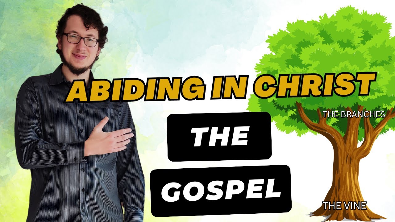 Abiding in Christ | The Gospel