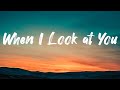 WHEN I LOOK AT YOU LYRICS🎵-MILEY CYRUS