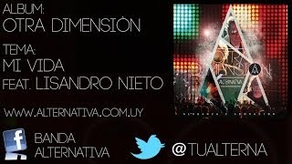 BANDA ALTERNATIVA - Mi Vida Feat. Lisandro Nieto  [Video Liryc Official]