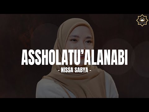 Assholatu'AlanNabi - Nissa Sabyan (Lirik Sholawat) | Sholawat Merdu
