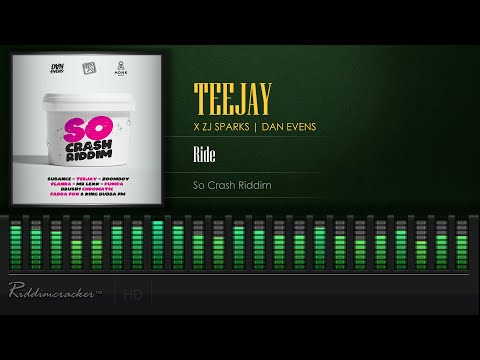 Teejay x ZJ Sparks | Dan Evens - Ride (So Crash Riddim) [2021 Release] [HD]
