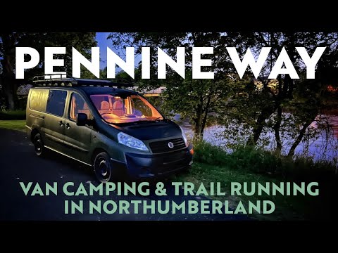 Pennine Way - Van Camping & Trail Running in Northumberland