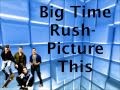Big Time Rush-Picture This Lyrics 
