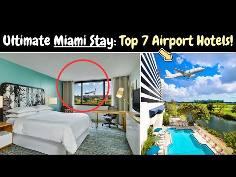 ✈️ Top 7 Best Hotels in Miami Florida near Miami International Airport