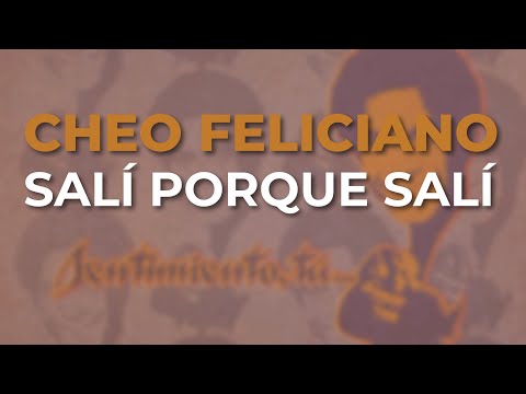Cheo Feliciano - Salí Porque Salí (Audio Oficial)