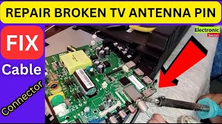 HOW TO FIX BROKEN TV ANTENNA INPUT