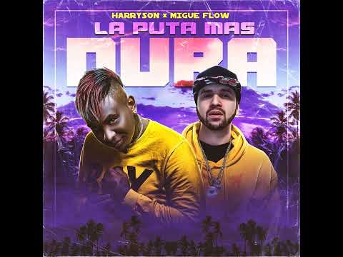Migue Flow Ft Harryson El Pesao - La Puta Mas Dura ( Reggaeton Cubano 2022 Reparto )