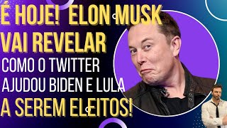 É HOJE: Elon Musk vai revelar como o Twitter ajudou Biden e Lula a serem eleitos!
