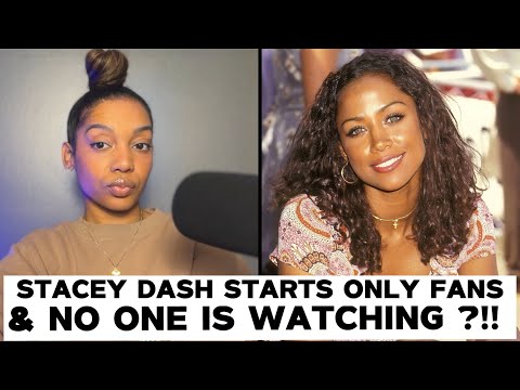 Stacey Dash Starts Only Fans But NO ONE Is WATCHING !!!