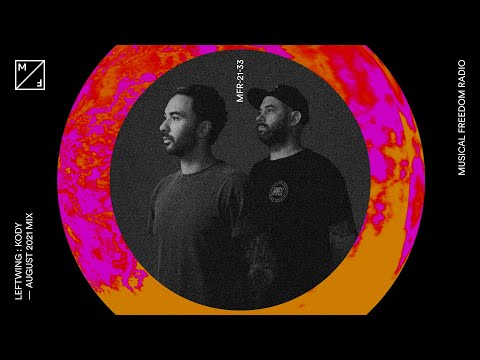 Leftwing : Kody mixing new Rüfüs Du Sol, KC Lights, Vintage Culture (Musical Freedom Radio August)