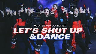 VERSUS - Let&#39;s Shut Up &amp; Dance cover Jason Derulo, LAY, NCT 127