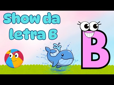 O Show da Letra B! - Música Infantil Educativa | Aprenda Cantando! 🎶
