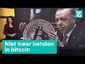 Waarom Turkije de oorlog verklaart aan bitcoin • Z zoekt uit