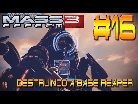 Mass Effect 3: #16- Destruindo A Base Reaper