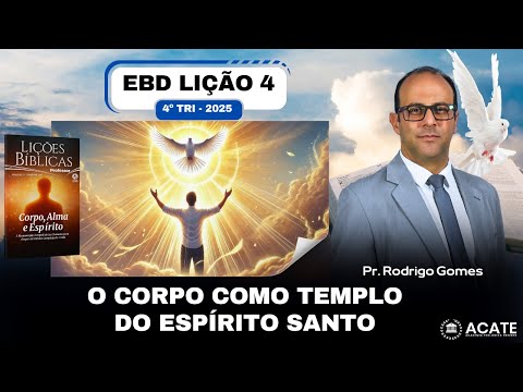EBD Lição 4 (Adultos) - O Corpo Como Templo do Espírito Santo - 4º Tri 2025