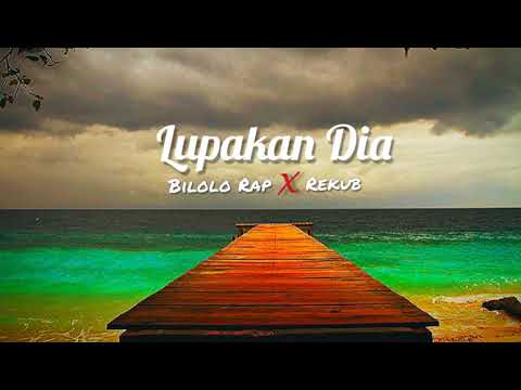 LUPAKAN DIA - Bilolo Rap x Rekub - ( Official Music Audio ) 2019
