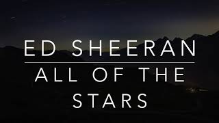 Ed Sheeran - All Of The Stars (Lyrics/Tradução/Legendado)(HQ)