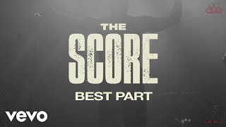 Musik-Video-Miniaturansicht zu Best Part Songtext von The Score
