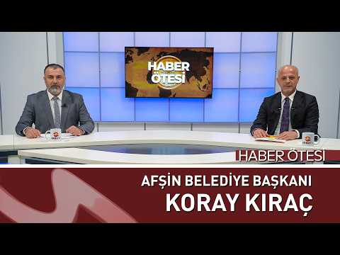 Afşin Yeniden Ayağa Kalkıyor! Başkan Koray Kıraç’tan Büyük Dönüşüm Açıklaması