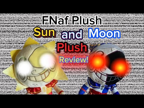 Reviewing the new SUN AND MOON FUNKO FNAF PLUSHIES!!!!