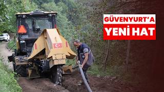 GÜVENYURT’A YENİ HAT: 5 BİN 200 METRELİK ÇALIŞMA SÜRÜYOR