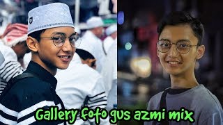 Download lagu Gallery foto gus azmi terbaru mix | DA TV mp3