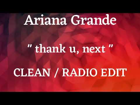 Ariana Grande - thank u, next (Official Clean Version)