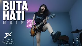 Download lagu Buta Hati - Naif (Pop Punk Cover) TOXI DOXI mp3