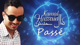 Kamal Hussain - Passé | كمال حسين