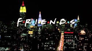 Friends - I'll Be There for You